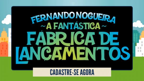 A Fantástica Fábrica de lançamentos - Fernando Nogueira 2020.2