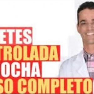 Curso Diabetes Controlada – Drº Rocha 2020.1