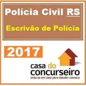 Curso Polícia Civil – RS – Escrivão de Polícia – Casa 2017