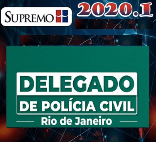 DPC-RJ – Delegado da Polícia Civil Do Rio de Janeiro – TEORIA – Supremo 2020.1