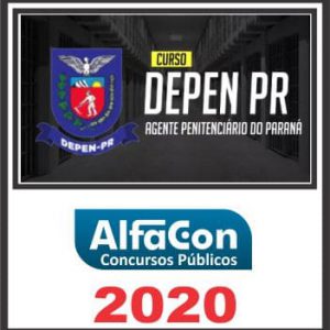 DEPEN PR (AGENTE PENITENCIÁRIO) ALFACON 2020.1