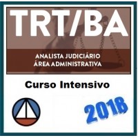 CURSO INTENSIVO PARA O CONCURSO DO TRIBUNAL REGIONAL DO TRABALHO DO ESTADO DA BAHIA – ANALISTA JUDICIÁRIO/ÁREA ADMINISTRATIVA (TRT/5ª REGIÃO) CERS CURSOS 2018.1