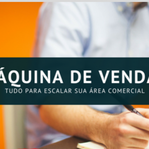 Máquina de Vendas (Aprenda a construir sua Máquina de Vendas) – Thiago Reis 2020.1