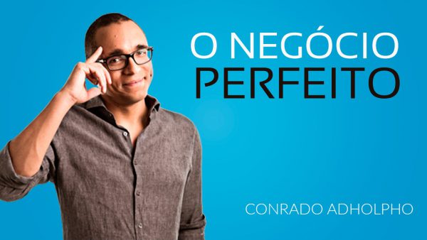 O negócio perfeito – Conrado Adolpho 2020.2