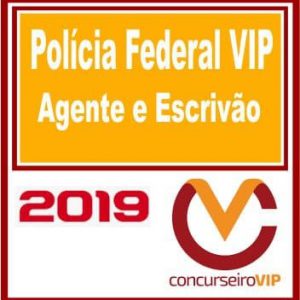 PF VIP (AGENTE E ESCRIVÃO) CONCURSEIRO VIP 2019.1