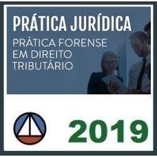 Prática Forense em Direito Tributário CERS 2019.1