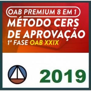 CURSO EXTENSIVO OAB PREMIUM 8 EM 1 – MÉTODO CERS DE APROVAÇÃO PARA O XXIX EXAME DE ORDEM 2019.1