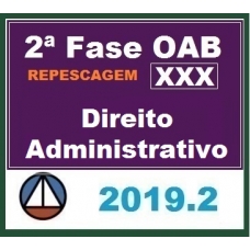 CURSO DE DIREITO ADMINISTRATIVO PARA OAB 2ª FASE – XXX EXAME DE ORDEM UNIFICADO – PROFESSOR MATHEUS CARVALHO (REPESCAGEM) CERS 2019.2