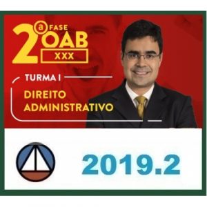 CURSO DE DIREITO ADMINISTRATIVO PARA OAB 2ª FASE – XXX EXAME DE ORDEM UNIFICADO – PROFESSOR MATHEUS CARVALHO (TURMA I) CERS 2019.2