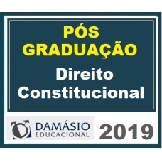 PÓS GRADUAÇÃO – Direito Constitucional Damásio 2019.1