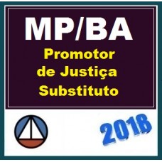 CURSO PARA O MINISTÉRIO PÚBLICO DA BAHIA (MP/BA) – PROMOTOR DE JUSTIÇA SUBSTITUTO – DICAS TEÓRICAS E RESOLUÇÃO DE QUESTÕES – CERS 2018.1