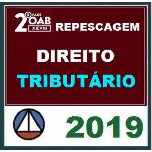 CURSO DE DIREITO TRIBUTÁRIO PARA OAB 2ª FASE – XXVIII EXAME DE ORDEM UNIFICADO – PROFESSORES JOSIANE MINARDI E EDUARDO SABBAG – REPESCAGEM CERS 2019.1